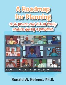 A Roadmap for Planning an in person and virtual family reunion during a pandemic