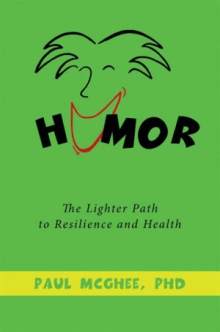 Humor The Lighter Path to Resilience and Health