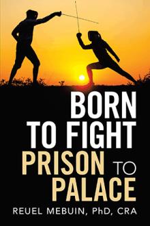 Born To Fight: Prison to Palace