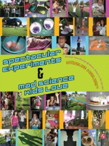 Spectacular Experiments & Mad Science Kids Love